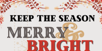 Keep The Season Merry & Bright!
